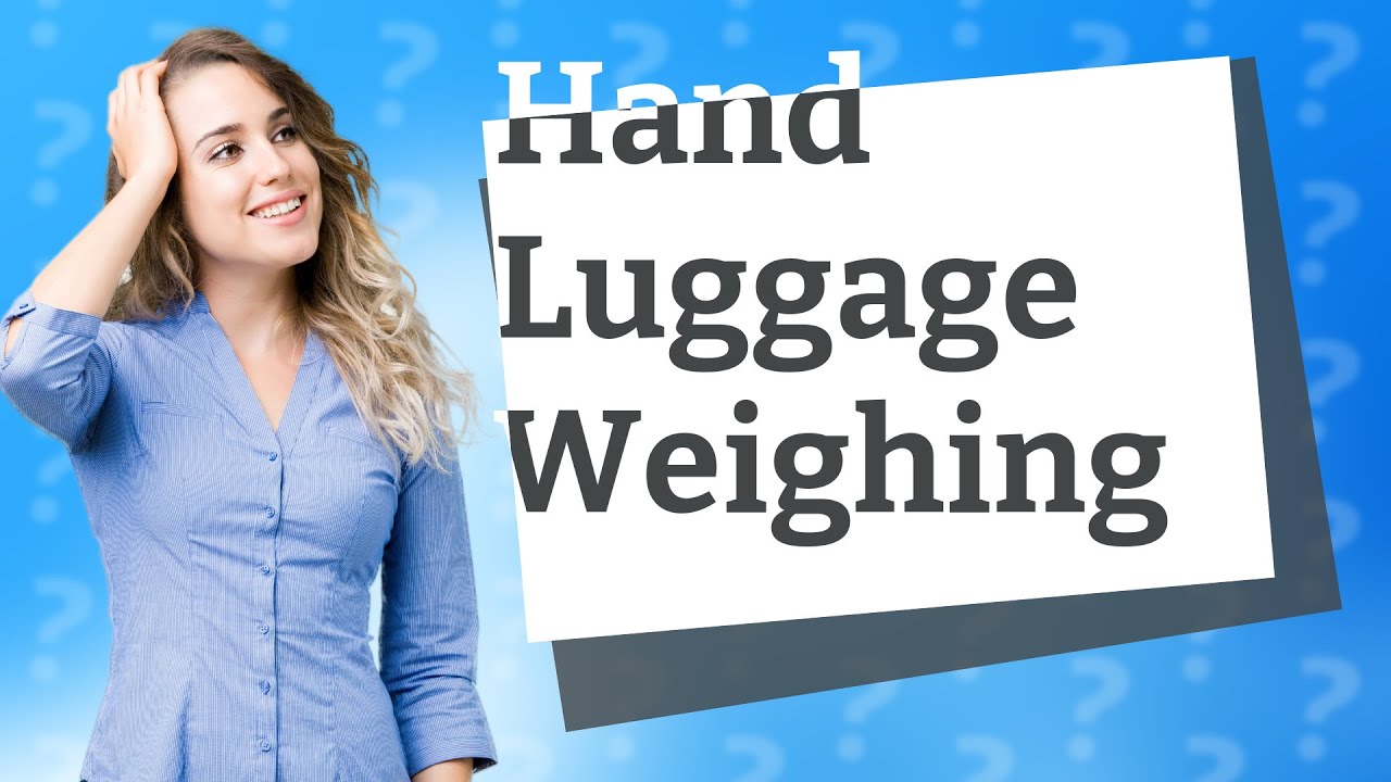 Does Hand Luggage Get Weighed YouTube Does Hand Luggage Get Weighed YouTube