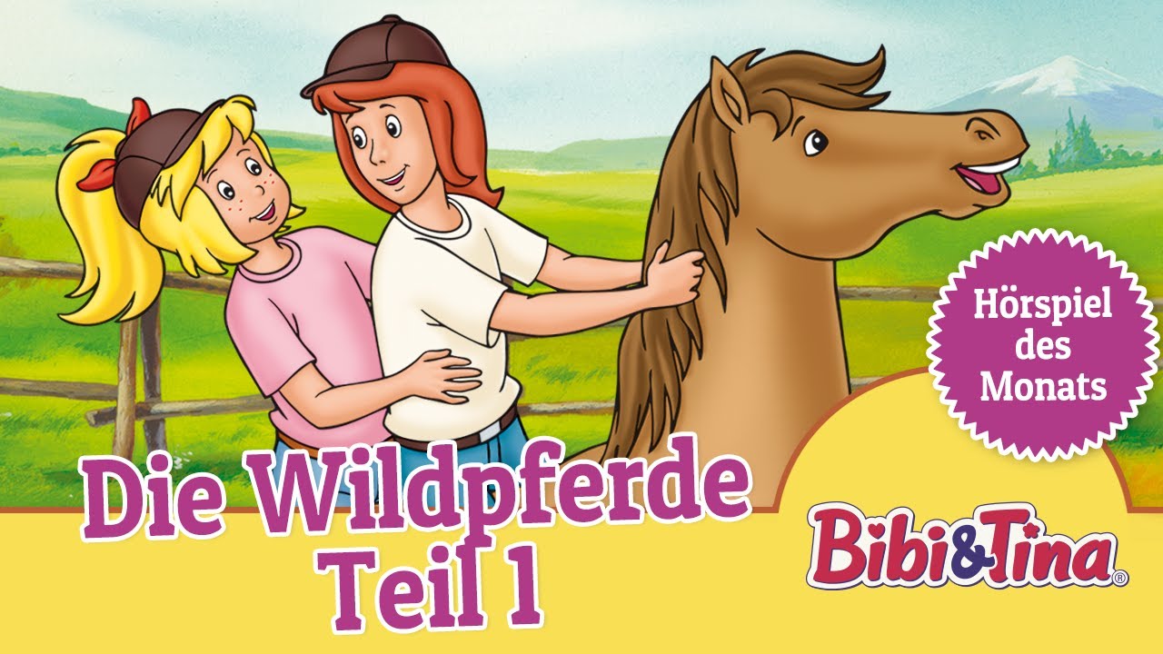 Hörspiel Des Monats Bibi Und Tina Bibi und Tina: Die Wildpferde - Teil 1 (Folge 13) | Hörspiel des Monats