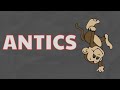 What Does ANTICS Means || Meanings And Definitions With Example in ENGLISH .