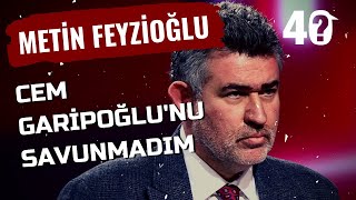 Metin Feyzioğlu - Nida Garipoğlu'nu Savunduğunuz İçin Pişman Mısınız? | 40 Resimi