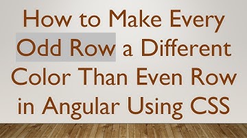 How to Make Every Odd Row a Different Color Than Even Row in Angular Using CSS