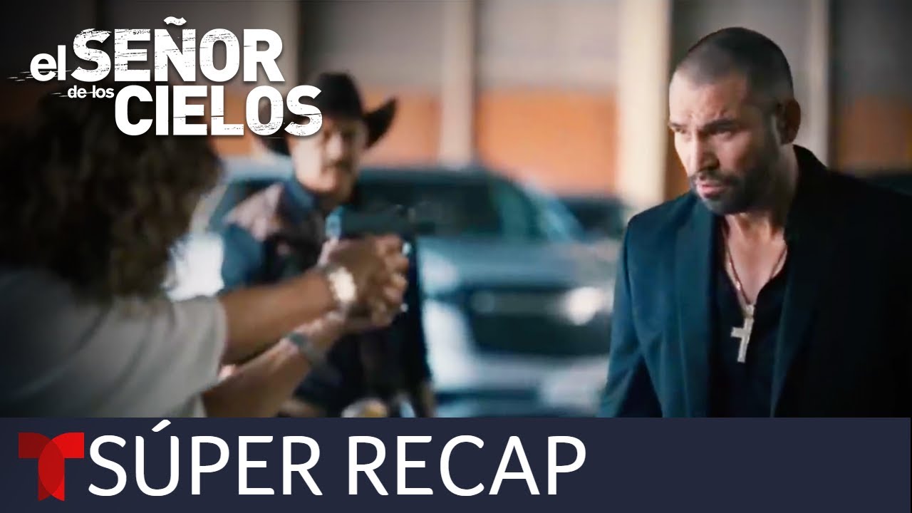 El Señor de los Cielos 8: Súper recap de los episodios 10 al 18 | Telemundo