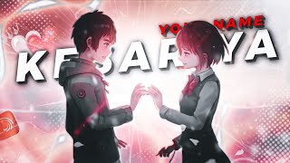 Your Name Hindi Song Kesariya Edit .