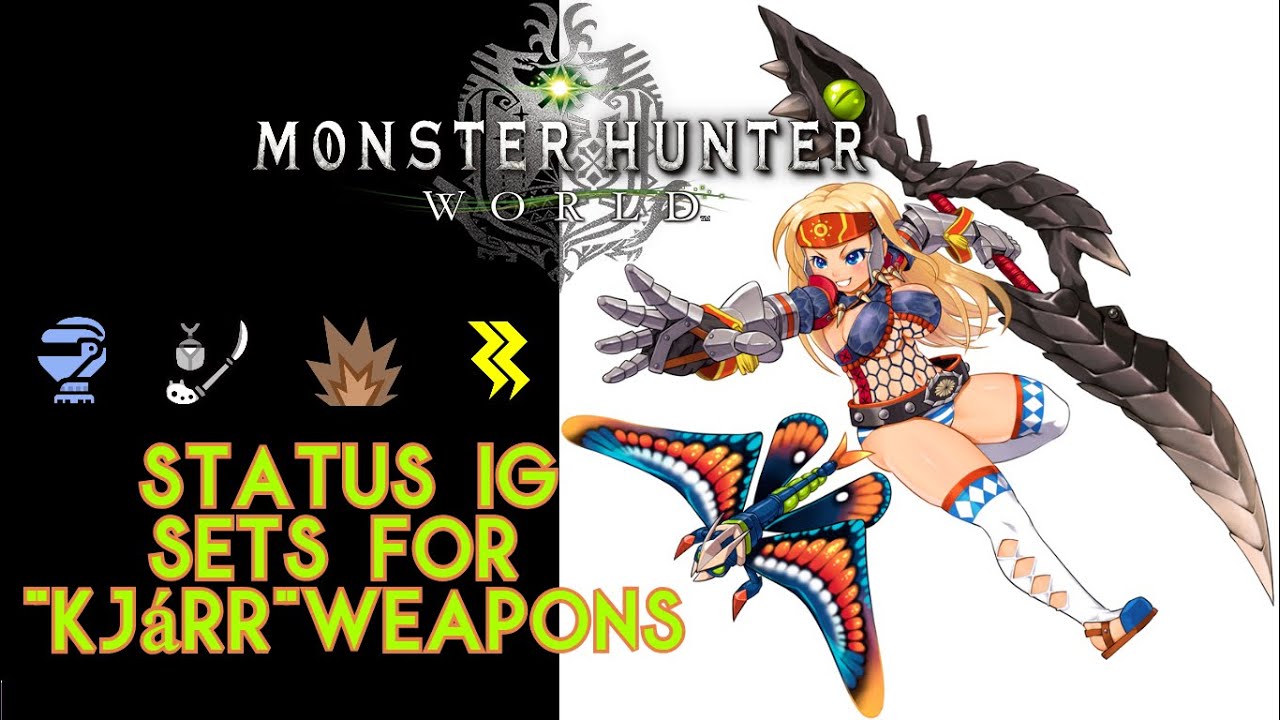 [MHW] High DPS/Status IG Sets for "Kjárr" Weapons (Paralysis & Blast