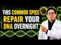 THIS COMMON SPICE CAN REPAIR YOUR DNA OVERNIGHT | After 60