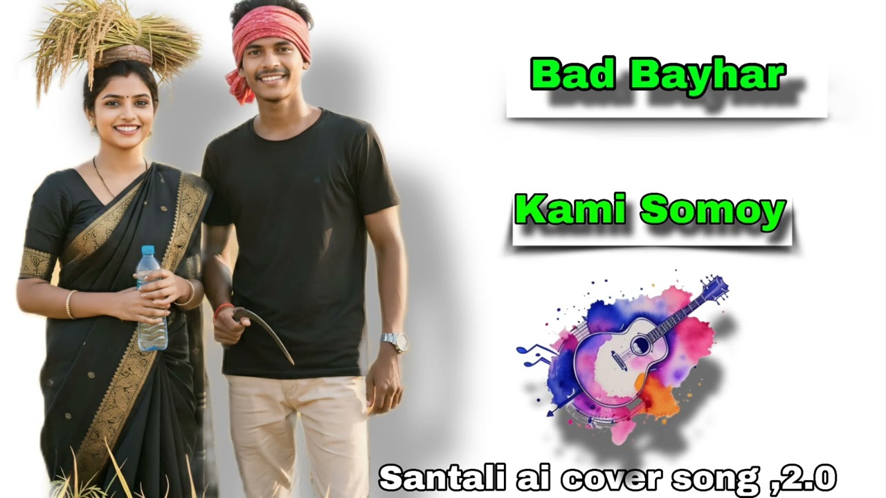 Bad Bayhar kami somoy, santali ai song 