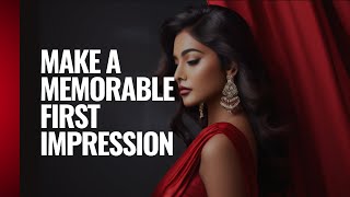 Mastering First Impressions | How to Be Unforgettable #12