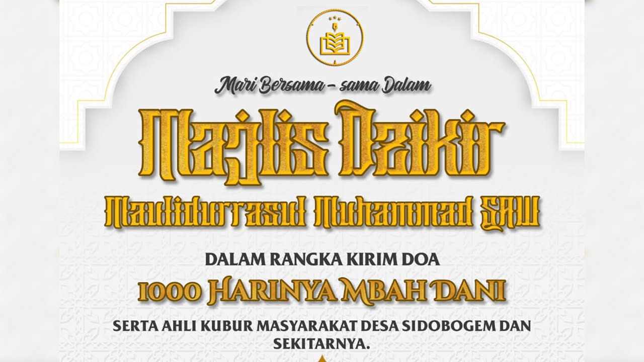 LIVE STRAMING MAJLIS DZIKIR MAULIDURRASUL SAW DALAM RANGKAH 1000 HARINYA MBAH DANI SIDOBOGEM SUGIO
