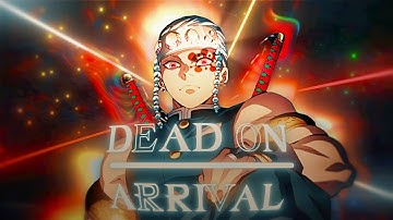 Dead On Arrival - Uzui Tengen [Edit/AMV] @Fontasedit Remake🖤