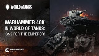 Warhammer 40K in World of Tanks: KV-2 for the Emperor!