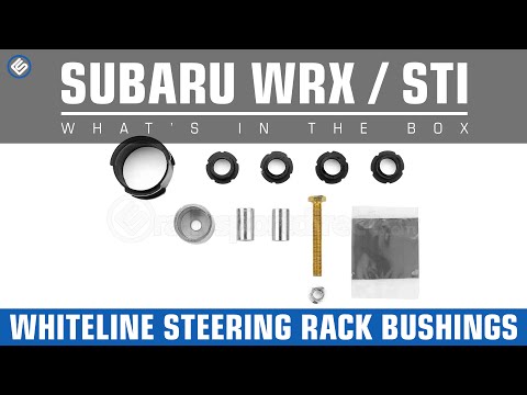 Whiteline 2005-2007 WRX / STI Steering Rack Bushings- Whats in the Box?