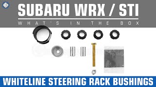 Whiteline 2005-2007 WRX / STI Steering Rack Bushings- Whats in the Box?