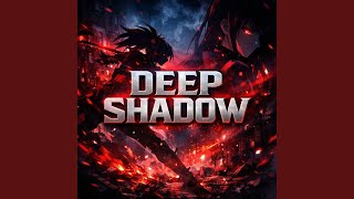 Deep Shadow
