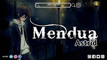 Astrid - Mendua || Speed Up & Reverb || Music Video
