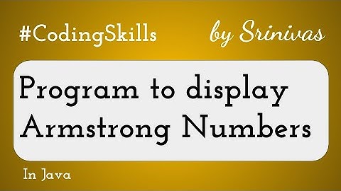 Program to display Armstrong Numbers in Java | Coding Skills