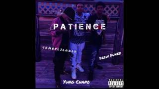 Patience - ChapoDaYungin ft. Drew Dukez X COMETLILGOLD (Official Audio)