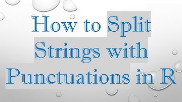How to Split Strings with Punctuations in R