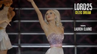 Lord of the Dance: 25 Years of Standing Ovations -- Celtic Dream 4K 2022 (featuring Lauren Clarke)