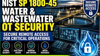 NIST SP 1800-45 Water & Wastewater OT Security & Secure Remote Access