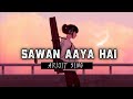 Sawan aaya hai  full song  arijit sing tanzinsmoodlyrics