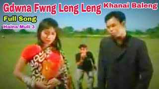 Haina Muli 3 - Hit Song By Gdwna Fwng Leng Leng Khanai Balen