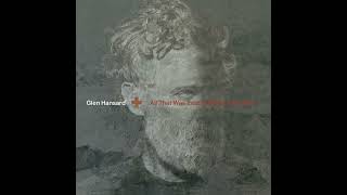 Glen Hansard - &quot;Short Life&quot; (Full Album Stream)