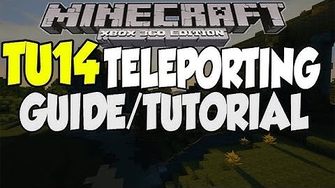 Minecraft [Xbox 360 & PS3] TU14 Teleporting Fully Explained Guide - TUTORIAL!
