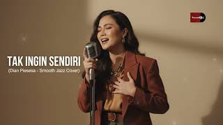 Download Lagu Tak Ingin Sendiri - Dian Piesesa (cover by TemanDuka) Smooth Jazz Version MP3