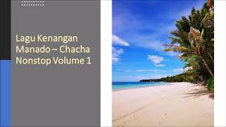 Lagu Chacha Kenangan Manado Nonstop Volume 1