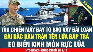 NÓNG! Máy bay TQ đồng loạt xâm nhập không phận, Đài Loan dàn trận tên lửa đáp trả, Kinh môn rực lửa