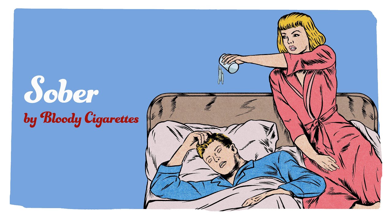 Watch Bloody Cigarettes - Sober (Official Audio) on YouTube Watch Bloody Cigarettes - Sober (Official Audio) on YouTube