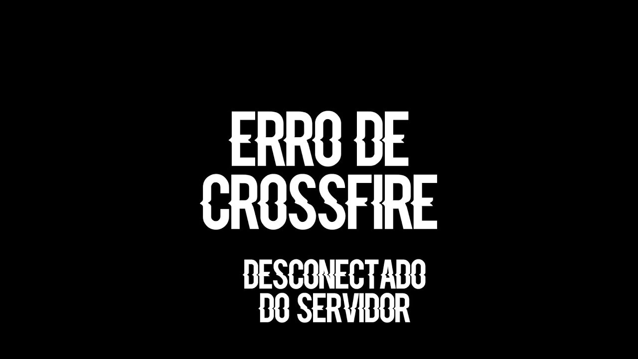 ERRO DE CF "DESCONECTADO DO SERVIDOR"