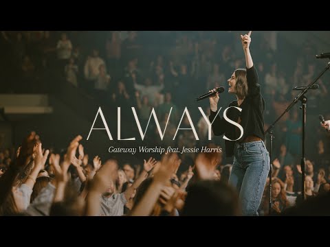 Always   feat  Jessie Harris   Gateway Worship