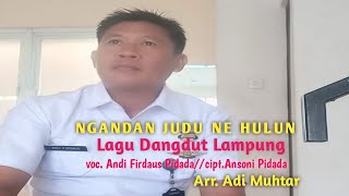 Download Lagu Lagu Dangdut Lampung|| Ngandan Judu Ne Hulun|| cover Andi Firdaus Pidada|| cipt. Ansoni Pidada MP3