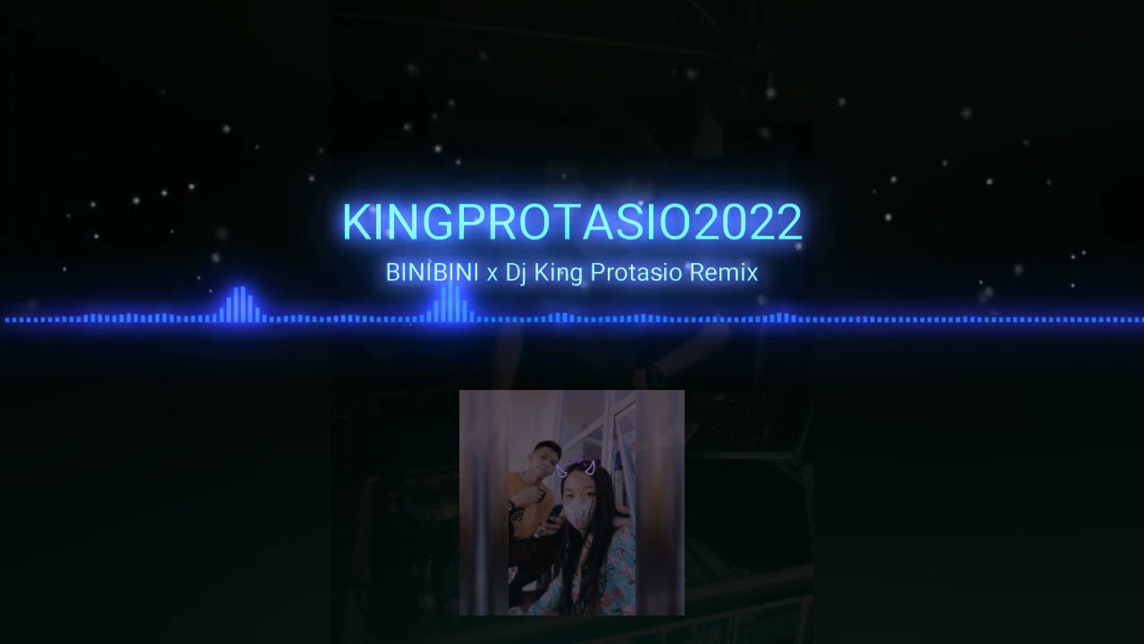 BINIBINI FT,DJ KING PROTASIO 2022