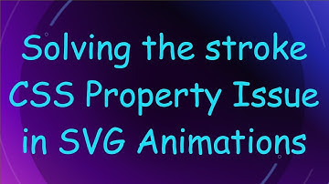 Solving the stroke CSS Property Issue in SVG Animations