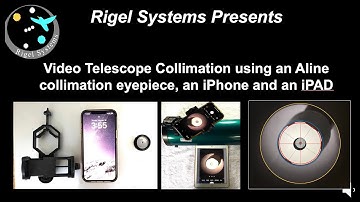 Video Telescope Collimation using an Aline collimation eyepiece, an iPhone and an iPAD
