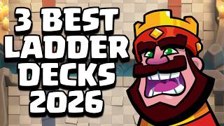 The Best Decks to Push Ladder in Clash Royale 2026!