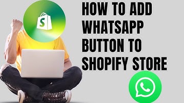 HOW TO ADD WHATSAPP BUTTON TO SHOPIFY STORE