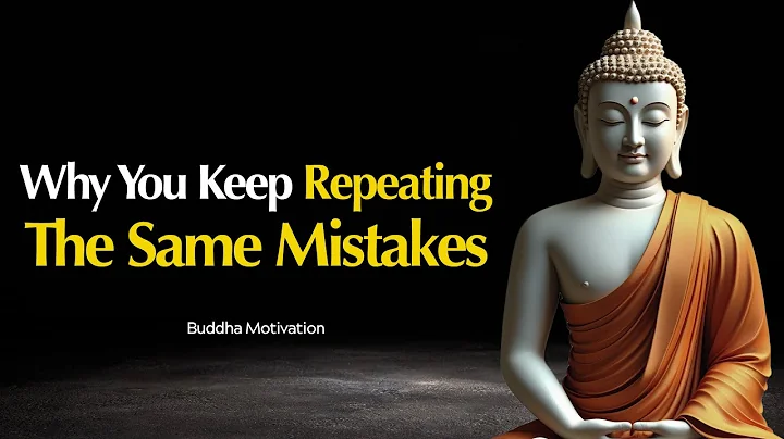 Why You Keep Repeating the Same Mistakes – Buddhist Wisdom Explained