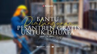 BANTU PEMBANGUNAN PESANTREN GRATIS UNTUK DHUAFA - Rumaysho TV