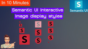 Coding semantic ui images display styles|semantic ui images|semanticimage display styles|semantic ui