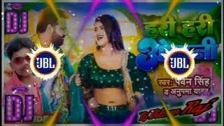 hari hari odhani Pawan Singh new Bhojpuri DJ remix song Dj Dileep Raj