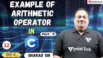 Arithmetic Operator Example-3 in C Language | C Programming Tutorial | Tpoint Tech