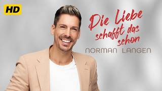 Norman Langen - Die Liebe schafft das schon | Offizielles Musikvideo | HD