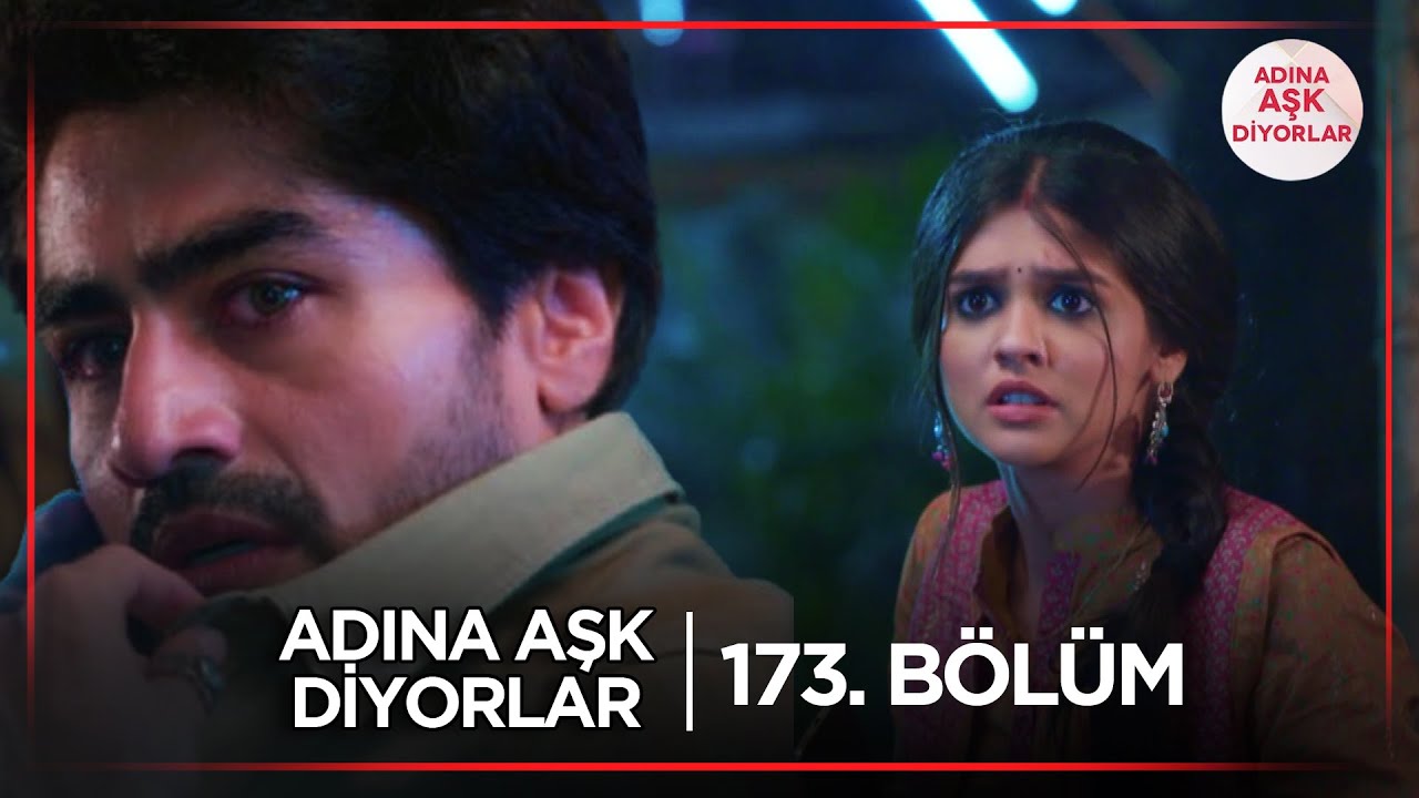 Adına Aşk Diyorlar Hint Dizisi | 173. Bölüm 