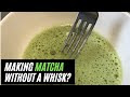 Comment faire du matcha sans fouet