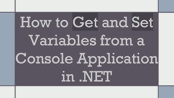 How to Get and Set Variables from a Console Application in .NET