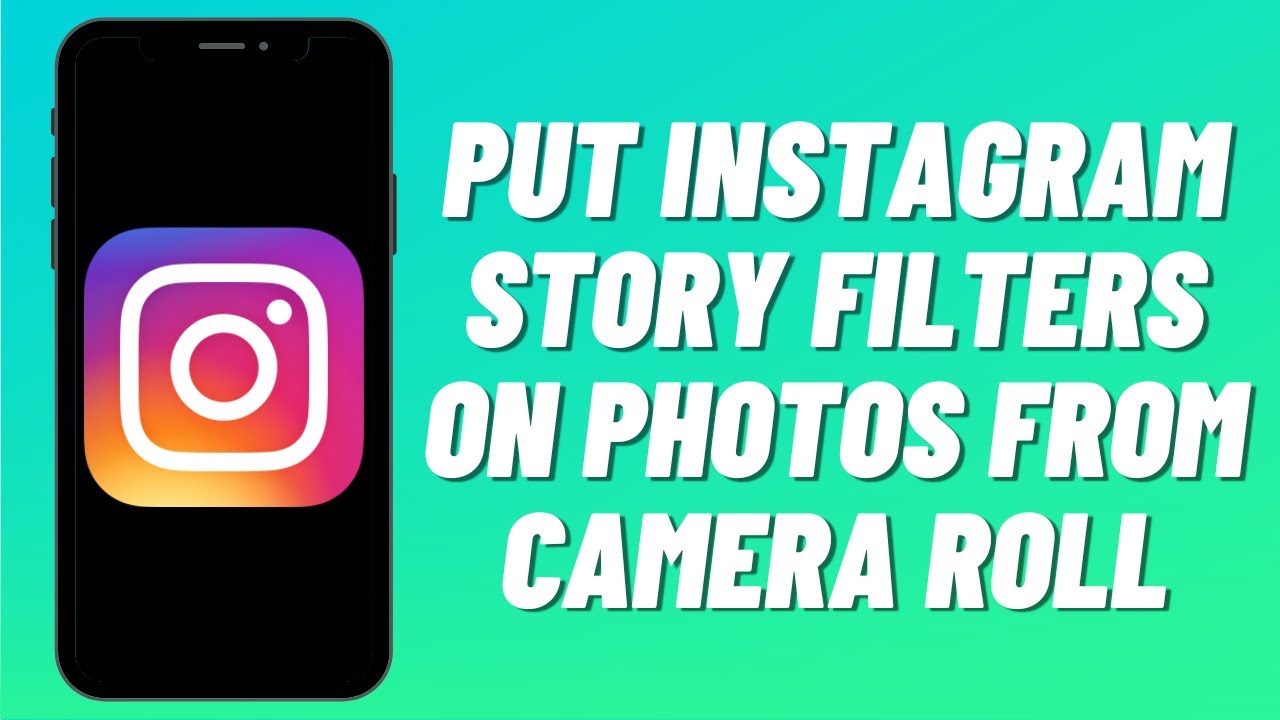 How To Put Instagram Story Filters On Photos From Camera Roll