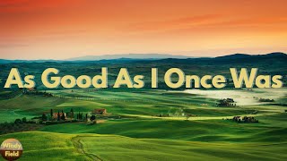 Toby Keith - As Good As I Once Was (Lyrics)
